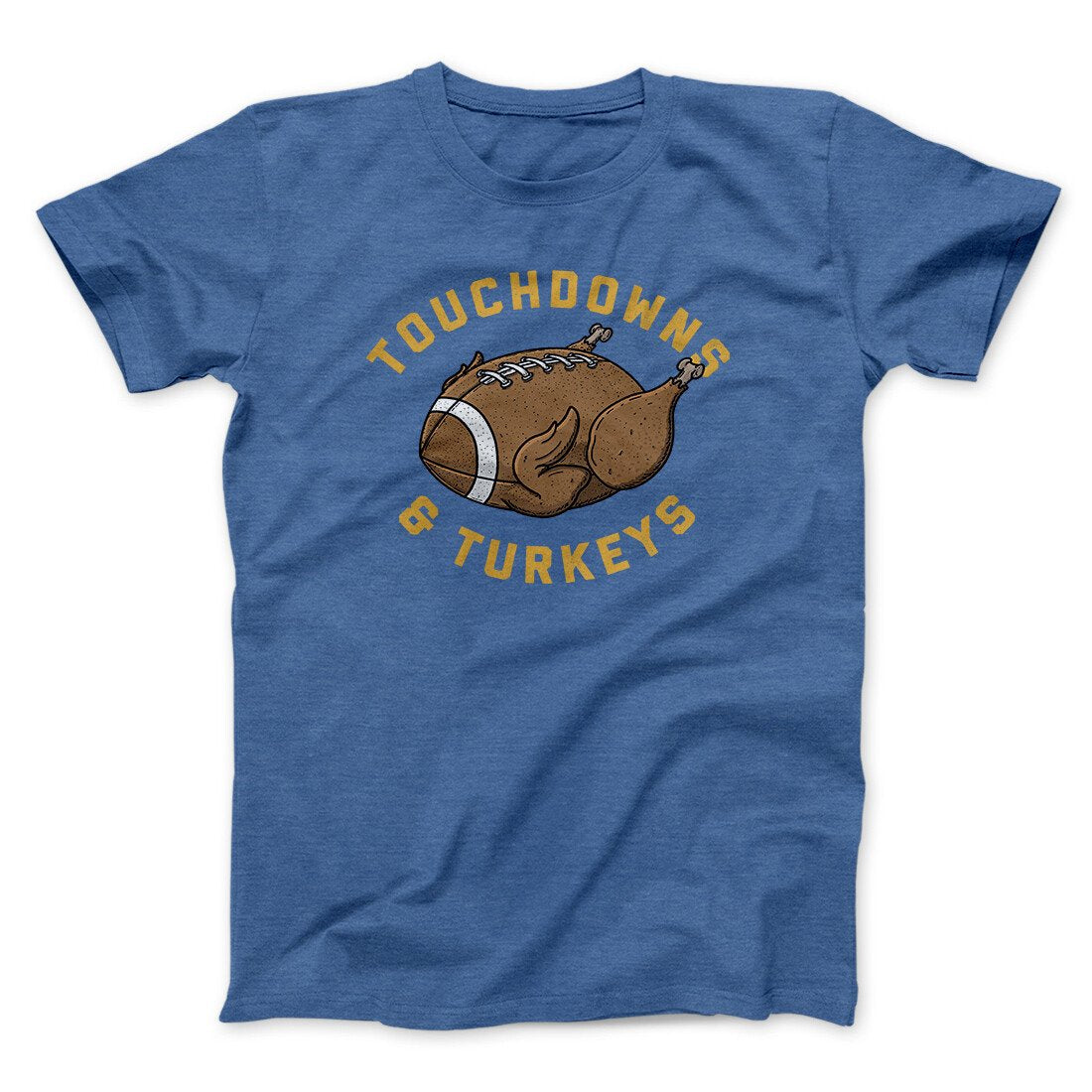 Touchdowns And Turkeys Funny Thanksgiving Men/Unisex T-Shirt