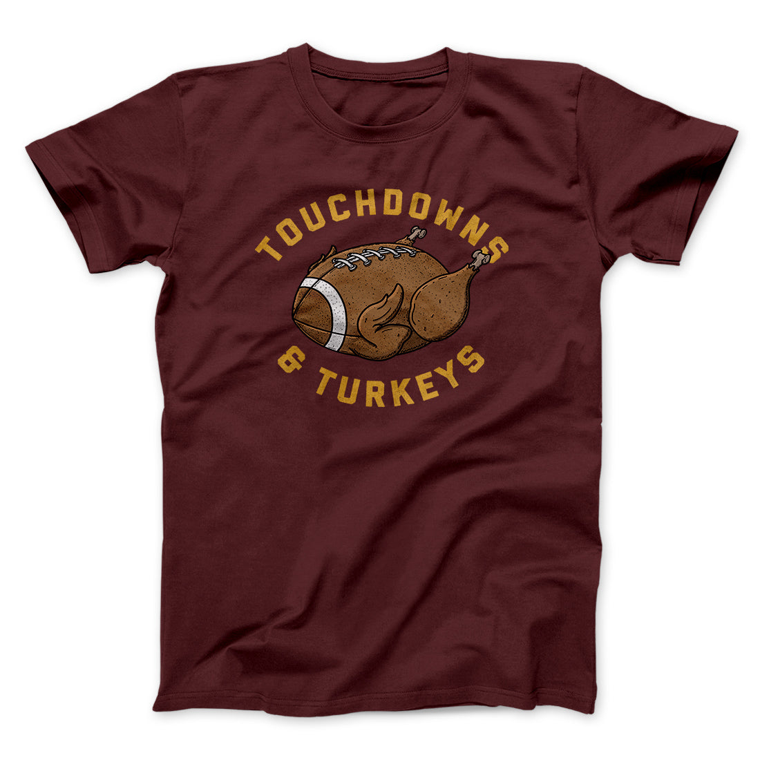 Touchdowns And Turkeys Funny Thanksgiving Men/Unisex T-Shirt