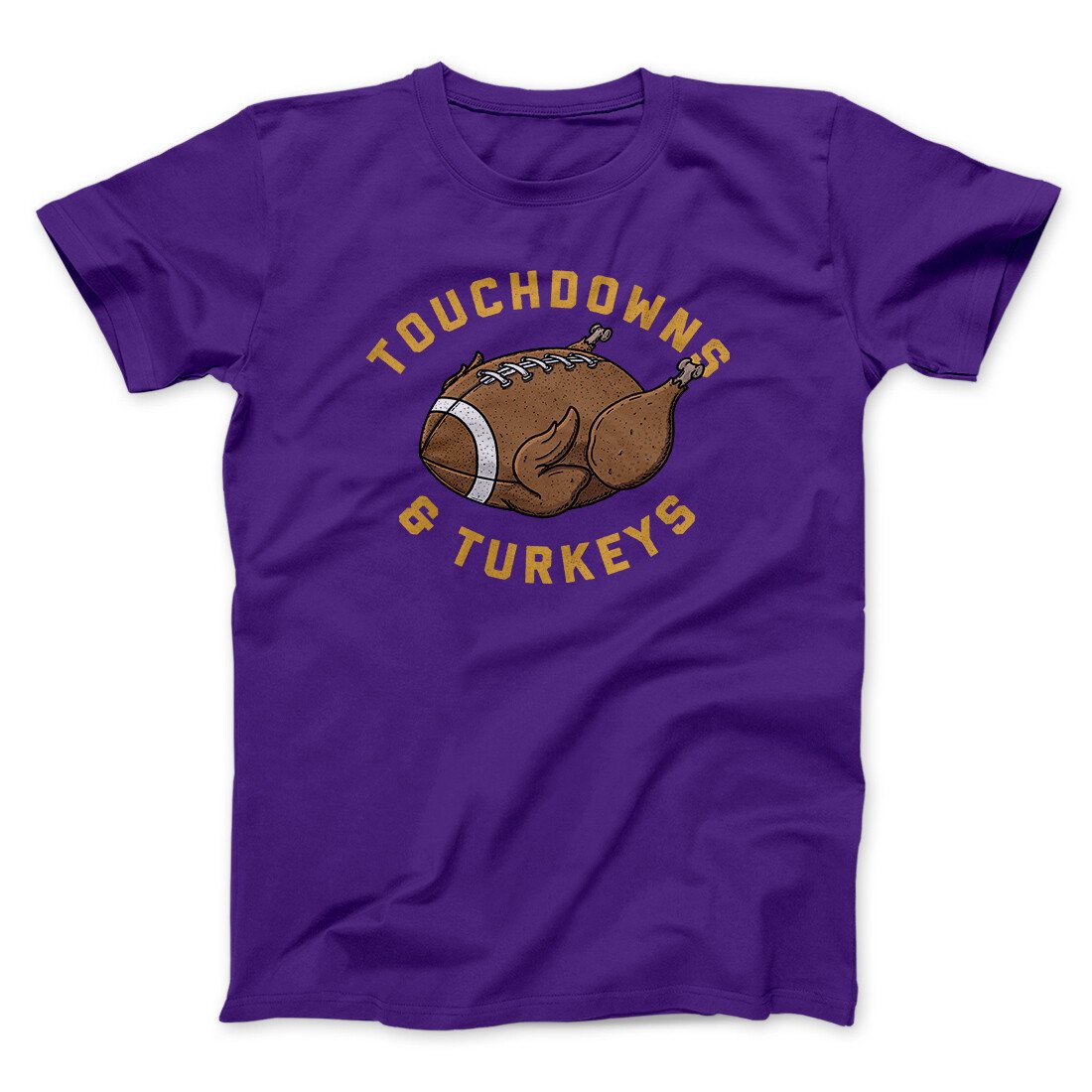 Touchdowns And Turkeys Funny Thanksgiving Men/Unisex T-Shirt