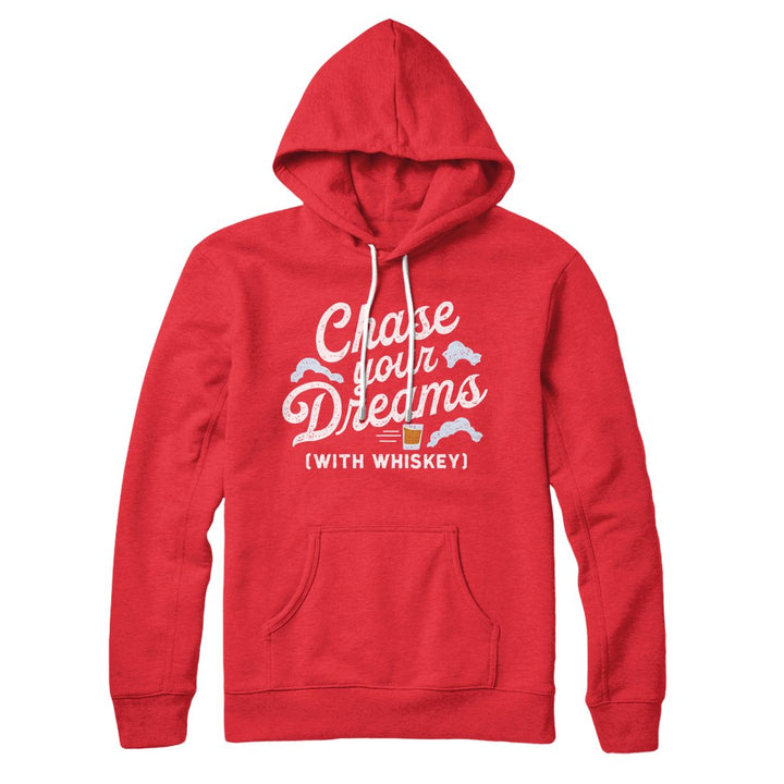 Chase Your Dreams With Whiskey Hoodie